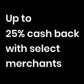 25% cash back with merchants.